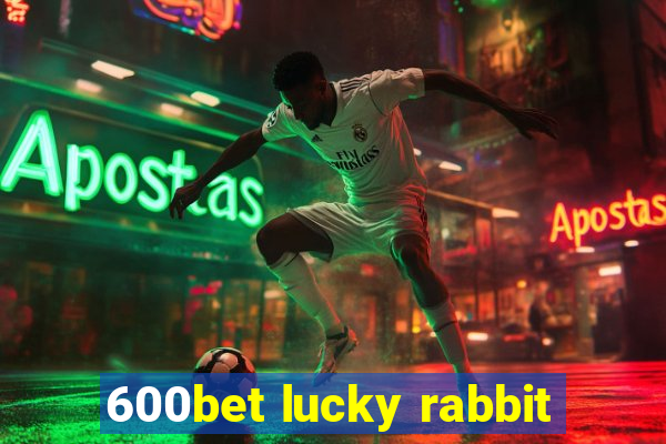 600bet lucky rabbit